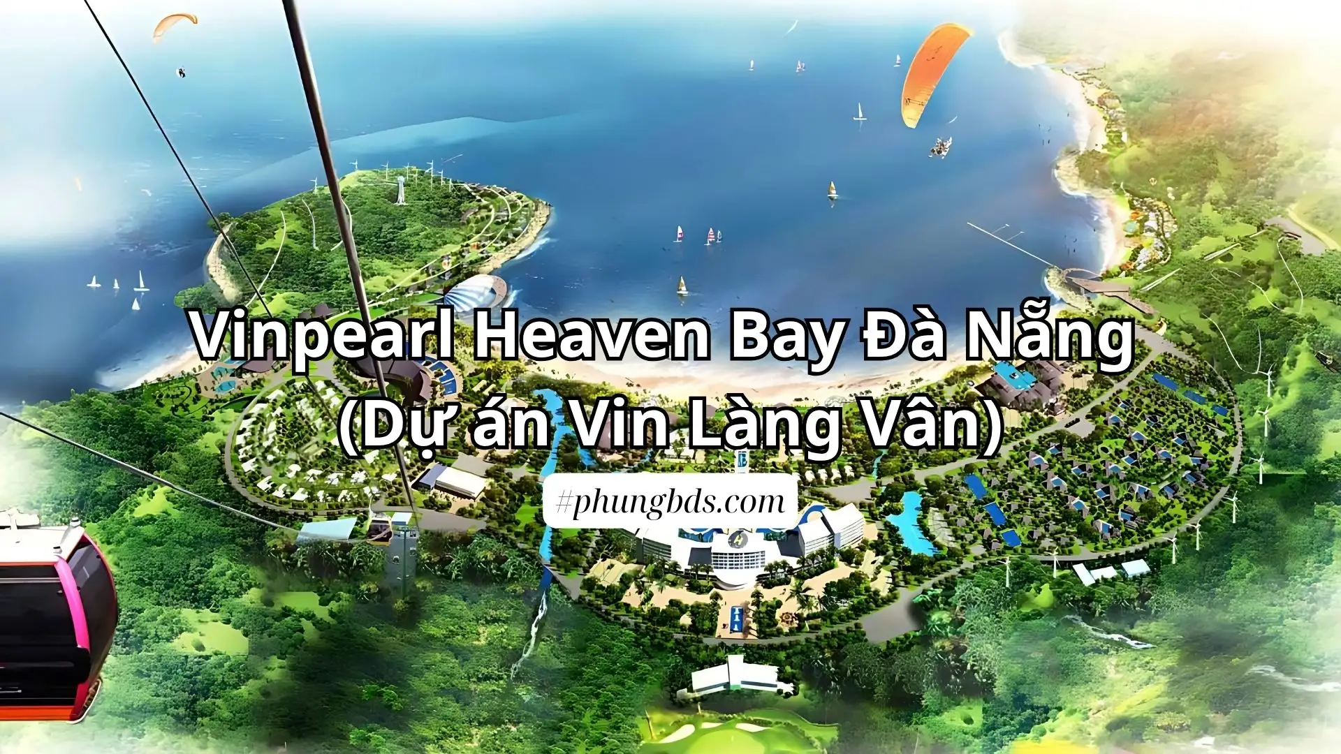 Phối cảnh dự án khu phức hợp du lịch đô thị nghỉ dưỡng Làng Vân - Vinpearl Heaven Bay 