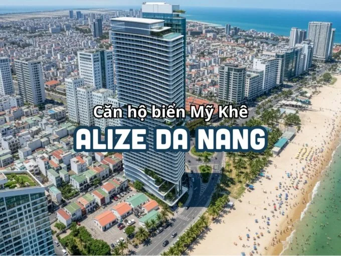 Dự án căn hộ biển Mỹ Khê - Alize Da Nang