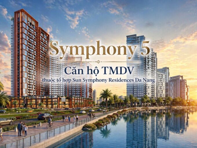 Dự án căn hộ TMDV Symphony 5 - thuộc tổ hợp Sun Symphony Residences Da Nang