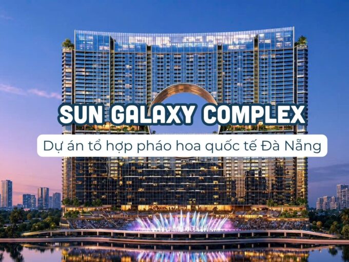 Sun Galaxy Complex Da Nang - dự án tổ hợp pháo hoa quốc tế Đà Nẵng