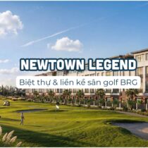 Dự án Newtown Legend - phân khu thấp tầng thuộc dự án Newtown Diamond